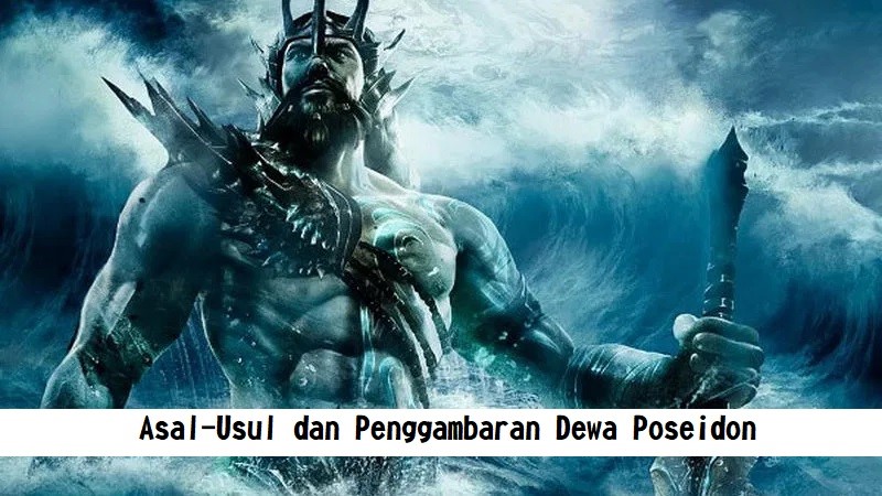 Asal-Usul dan Penggambaran Dewa Poseidon