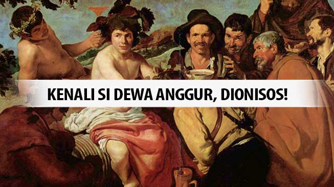 Kenali Si Dewa Anggur, Dionisos!