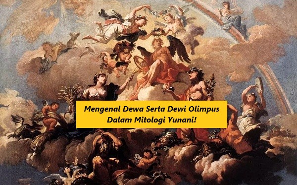 Mengenal Dewa Serta Dewi Olimpus Dalam Mitologi Yunani!